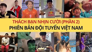 Try not to laugh (P2): Thách bạn nhịn cười 5 phút với đội tuyển Việt Nam! | Bóng đá hài hước