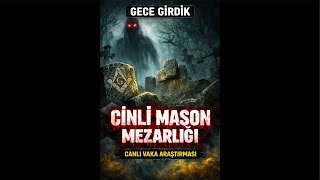 TERK EDİLMİŞ CİNLİ MASON MEZARLIĞI   | Canlı Yayında Vaka Araştırması