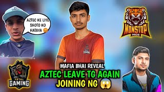 AZTEC LEAVE TG AGAIN' JOIN NG 😱 TG MAFIA BHAI REVEAL ! MAFIA BHAI ANGRY REPLY TO AZTEC 😡 IQOOTG ESP