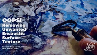 🔥🔥OOPS! Removing unwanted encaustic surface texture🔥🔥