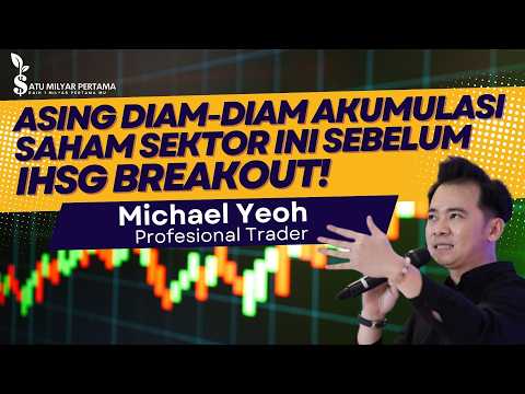 BURSA GEGER! Asing Diam-Diam Akumulasi Saham Sektor Ini Sebelum IHSG Breakout!