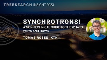 Tomas Rosén – Synchrotrons! A non-technical guide to the whats, whys and hows