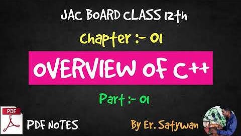 Overview of C++ Part 1 | JAC Board Class 12th Computer Science | Chapter:- 1
