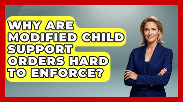 Why Are Modified Child Support Orders Hard To Enforce? - Second Chance Journey