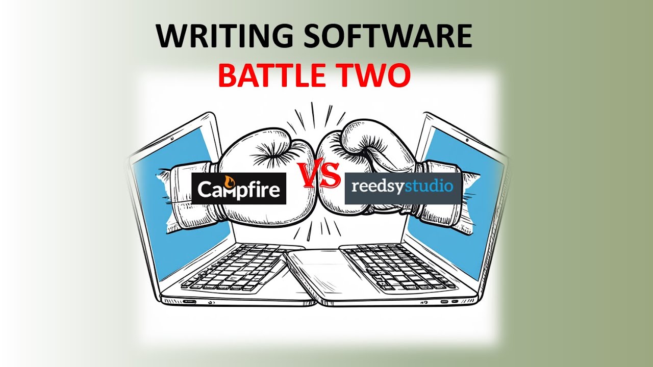 Writing Software - Battle Two: Campfire vs Reedsy Studio