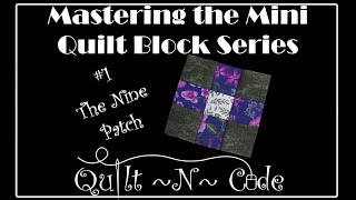 Mastering the Mini Quilt Block Series - 9 Patch