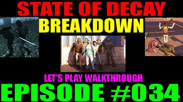 State Of Decay Breakdown Episode #034 | LP Walkthrough | Setting Up Home In Difficulty Level 6!