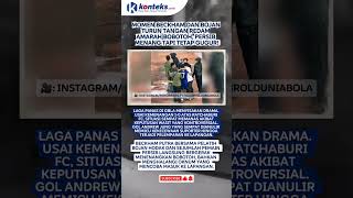 Momen Beckham Dan Bojan Turun Tangan Redam Amarah Bobotoh Persib Menang Tapi Tetap Gugur