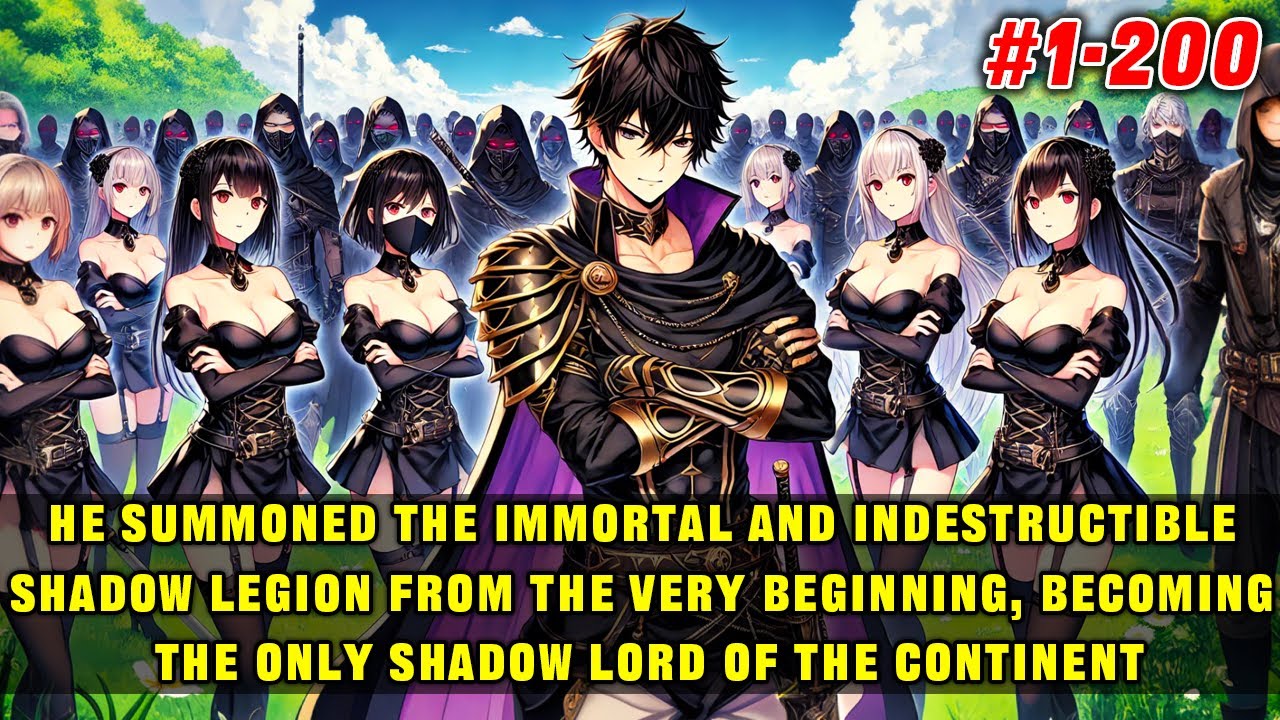 🔥He Summoned an Undying Shadow Legion from the Start, Becoming the Only Shadow Lord on the Continent