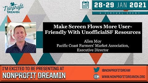 Make Screen Flows More User-Friendly with UnofficialSF Resources - #NonprofitDreamin 2021