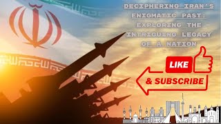 Deciphering Iran's Enigmatic Past: Exploring The Intriguing Legacy Of A Nation! laam