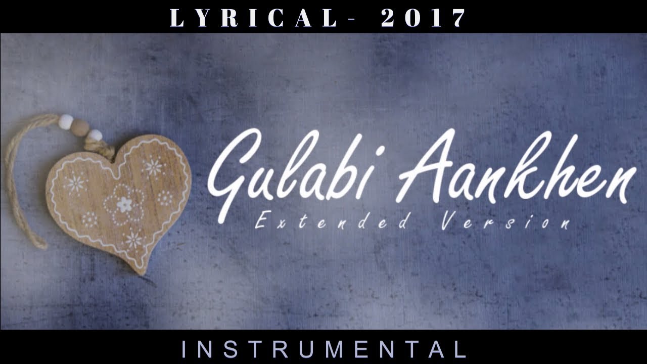 Gulabi Aankhen Extended Version 2017  Lyrical Instrumental  Denish Shukla  Zest of Music