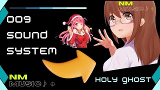 009 Sound System Holy Ghost - Nightcore Versión