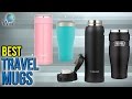 10 Best Travel Mugs 2017 10 Best Travel Mugs 2017