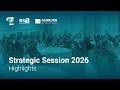 Strategic Session 2026 Highlights