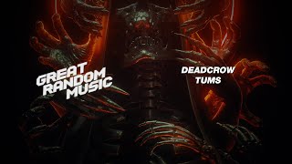 Deadcrow - TUMS