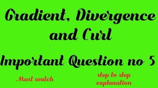 Important Question no 5 || Gradient, Divergence and Curl || @ThePhysicsFamily