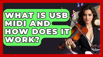 What Is USB MIDI And How Does It Work? - The Musician Encyclopedia