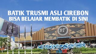 BATIK TRUSMI ASLI CIREBON BISA BELAJAR MEMBATIK DI SINI