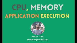 CPU, Memory, and Application Execution