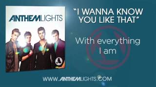 Anthem Lights - I Wanna Know You Like That with lyrics chords