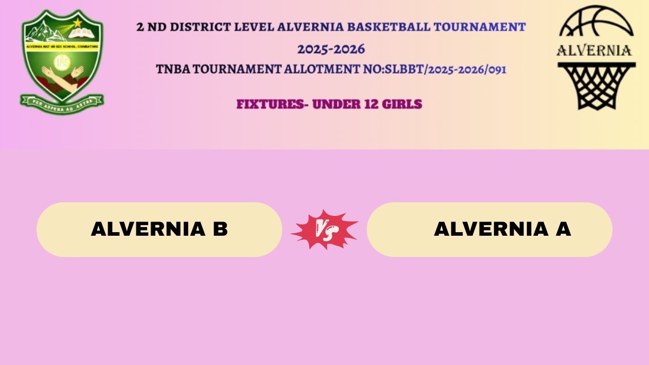 ALVERNIA - B Vs ALERNIA - A l UNDER 12 GIRLS l ALVERNIA l BASKETBALL TOURNAMENT 2025