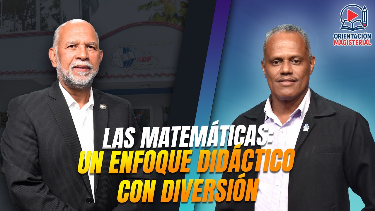LAS MATEMÁTICAS: UN ENFOQUE DIDÁCTICO CON DIVERSIÓN