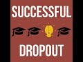Successful Dropout Podcast - Worth It.