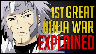 Explaining Naruto&#39;s First Great Ninja War