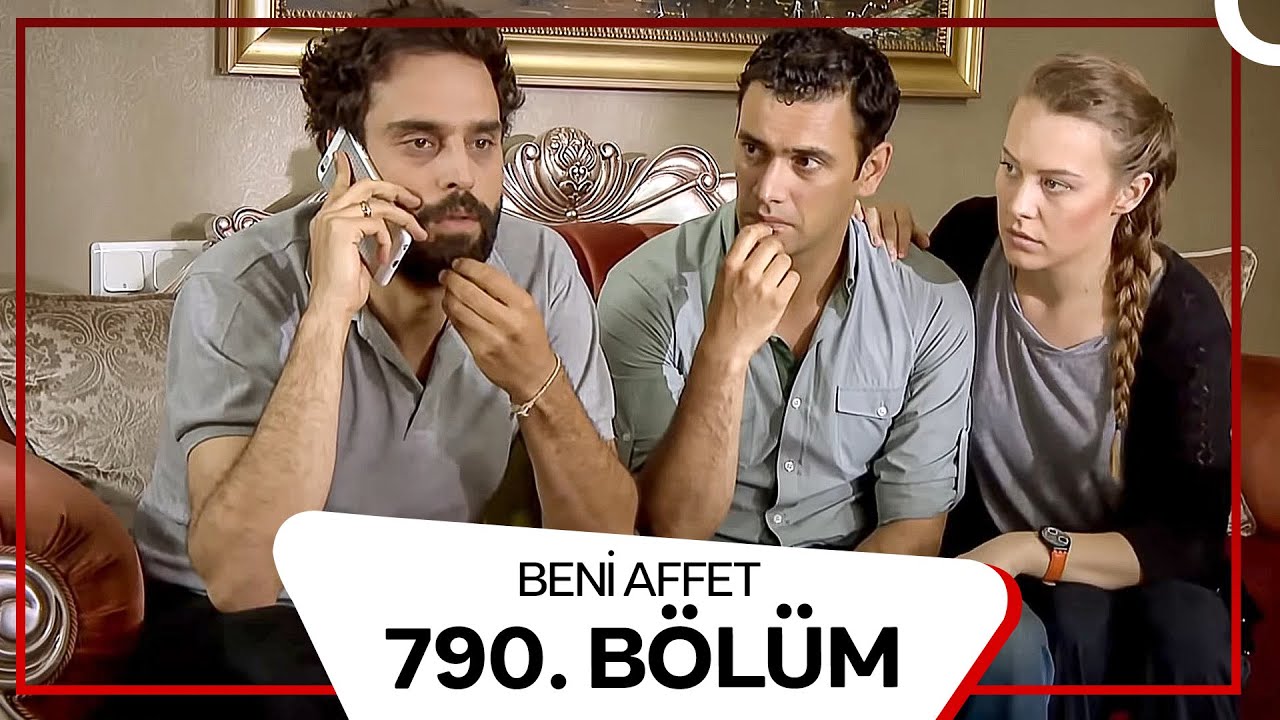 Beni Affet 790.  Bölüm