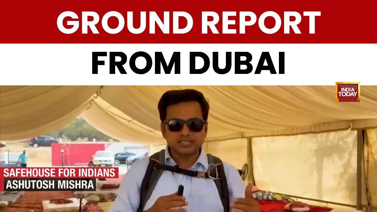 Watch India Today's Exclusive Ground Report From Safehouse For Indians In Dubai Amid West Asia War