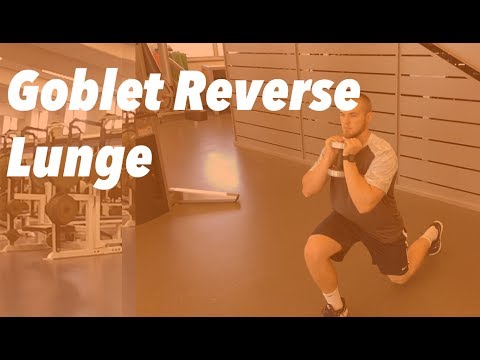 GOBLET REVERSE LUNGE - YouTube