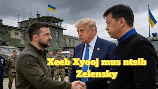Xeeb Xyooj mus ntsib Zelensky thov av ua teb chaws thiab cog Phooj ywg lawm 24/04/2026