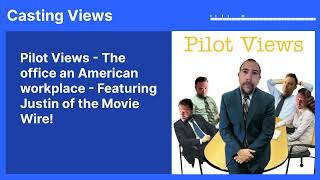 S4 E37 Pilot Views - The office an American workplace - Featuring Justin of the Movie Wire!