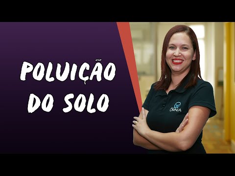 Vídeo: Quais são as causas da poluição do solo?