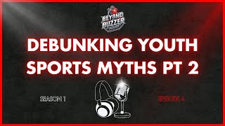 S1:EP4 - Debunking Common Youth Development Myths Pt. 2/2