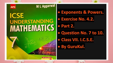 Exponents and Powers, Ex 4.2, Part 2, Class 7, M L Aggarwal—ICSE UNDERSTANDING MATHEMATICS