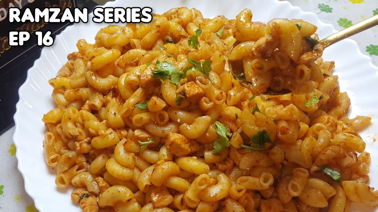 Chicken Macaroni Recipe: Quick & Spicy Iftar Idea | Ultimate Pasta Recipe Ramzan Series Episode 16 