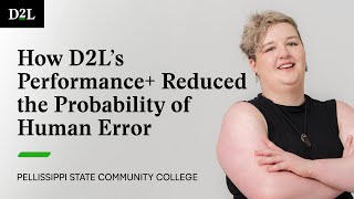 How D2L’s Performance+ Reduced the Probability of Human Error