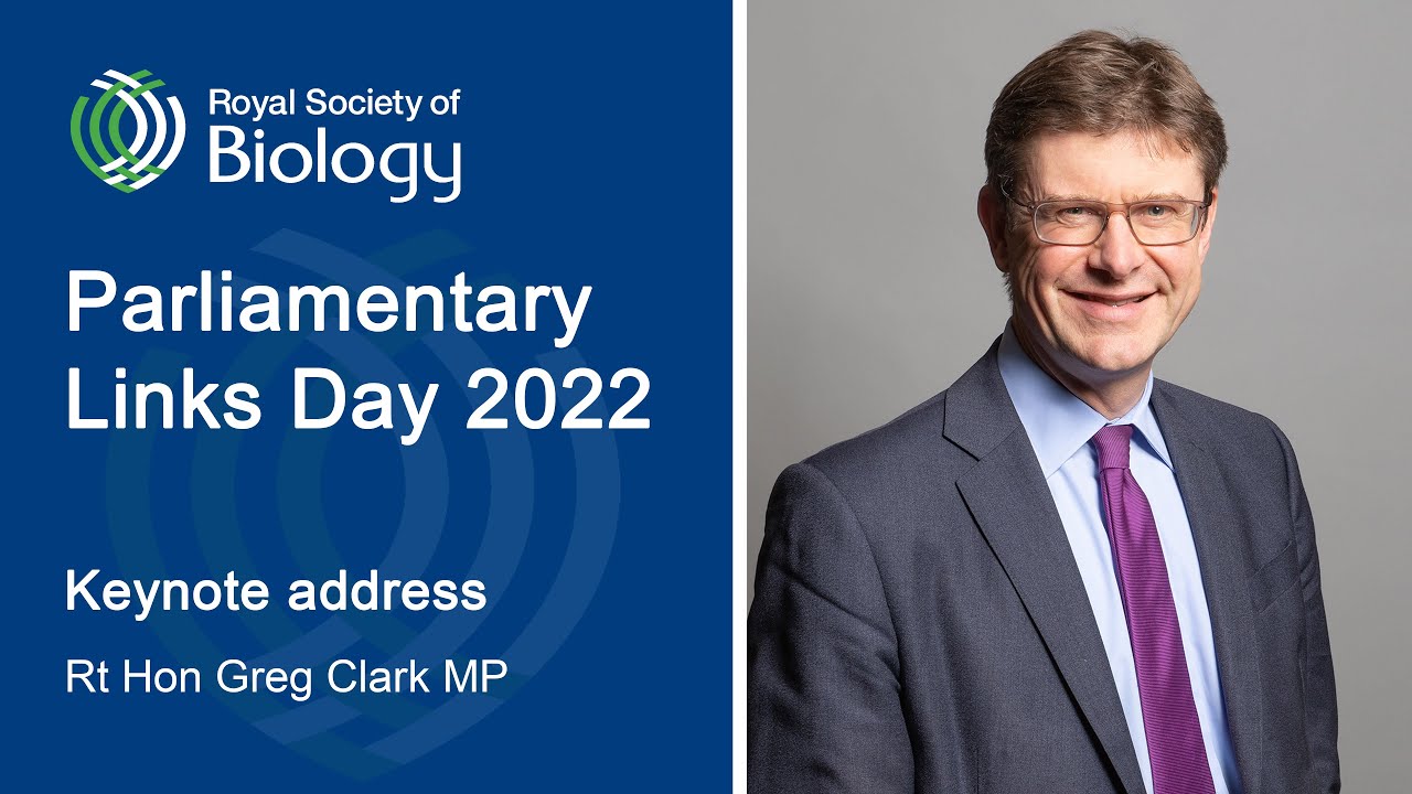 Rt Hon Greg Clark MP | Parliamentary Links Day 2022 | Royal Society of Biology