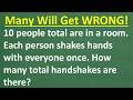 10 People TOTAL Are In A Room The Handshake Puzzle That Confuses Almost Everyone Can You Solve It 