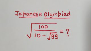Japanese || Nice Algebra Square Root Simplification Maths Olympiad Problem
