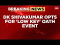 Karnataka CM Designate DK Shivakumar Chooses Low-Key Oath To Prevent Chaos | Congress | DK Cabinet