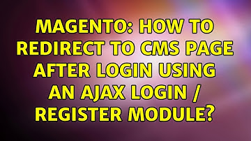 Magento: How to redirect to cms page after login using an ajax login / register module?