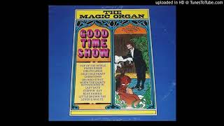The Magic Organ - Good Time Show - Full Album