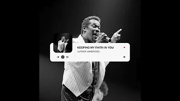 LUTHER VANDROSS  -  KEEPING MY FAITH IN YOU