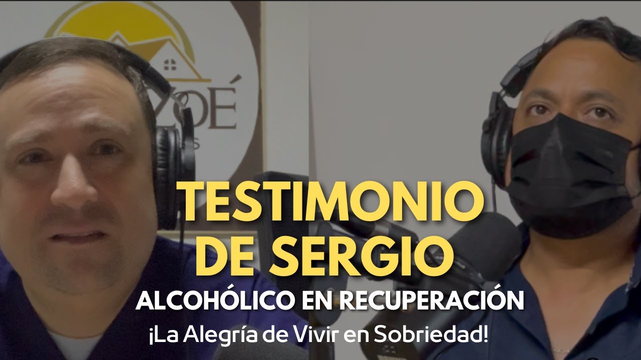 Testimonio de Sergio -¡La Alegría de Vivir en Sobriedad!
