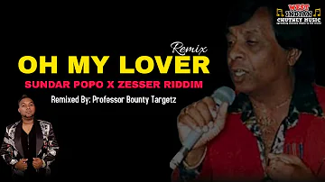 Sundar Popo X Zesser Riddim - Oh My Lover (2021 Chutney Zess Remix)