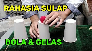 RAHASIA TRIK SULAP BOLA DAN GELAS PEMULA