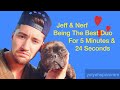 Jeff Wittek and Nerf being the best duo for 5 minutes and 24 seconds